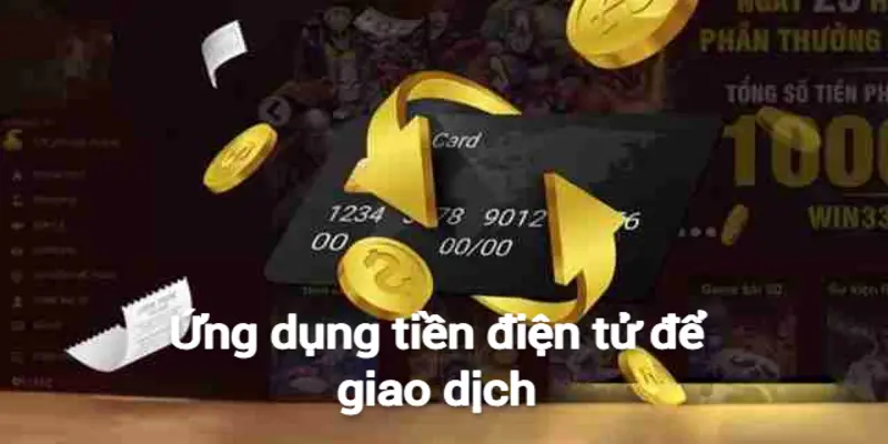 Ứng dụng tiền điện tử để giao dịch