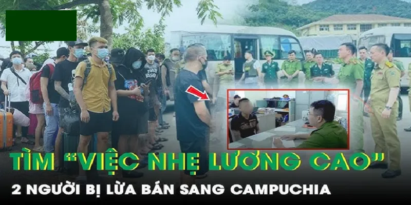 Trực Tiếp Giải Cứu Người Việt Bị Bán Sang Campuchia